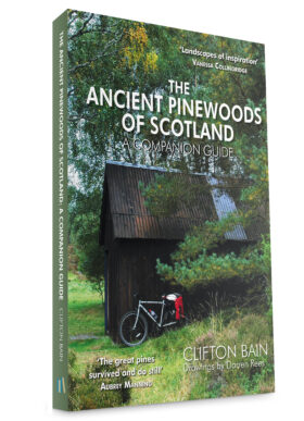 The Ancient Pinewoods of Scotland by Clifton Bain