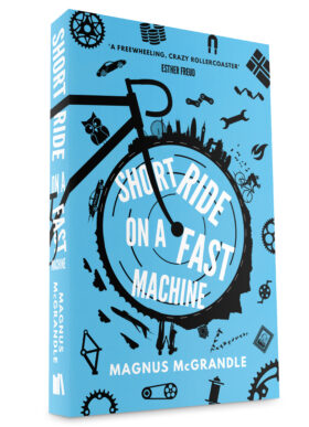 Short Ride on a Fast Machine by Magnus McGrandle