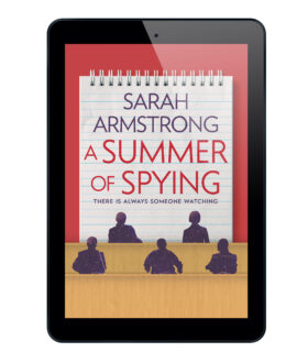 A Summer of Spying by Sarah Armstrong