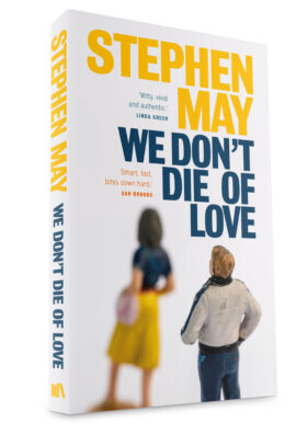 We Don't Die of Love by Stephen May