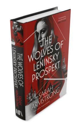 The Wolves of Leninsky Prospekt by Sarah Armstrong