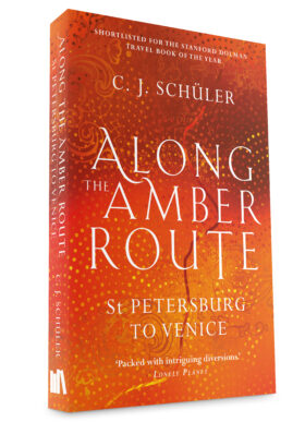 Along the Amber Route by C.J. Schüler