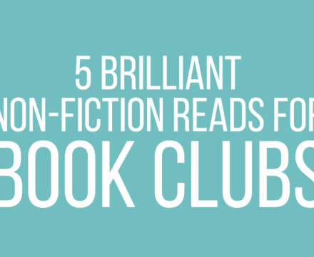 5 Brilliant Non Fiction Reads for Book Clubs